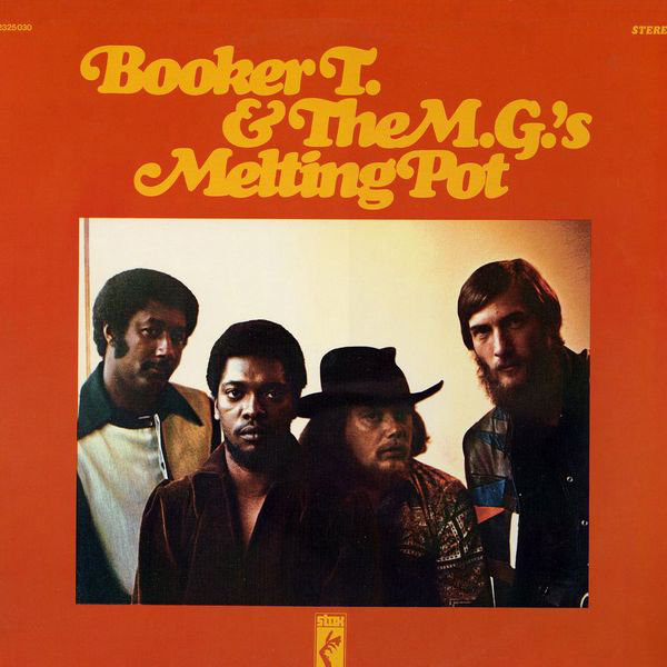 BOOKER T. + THE M.G.´S - MELTING POT